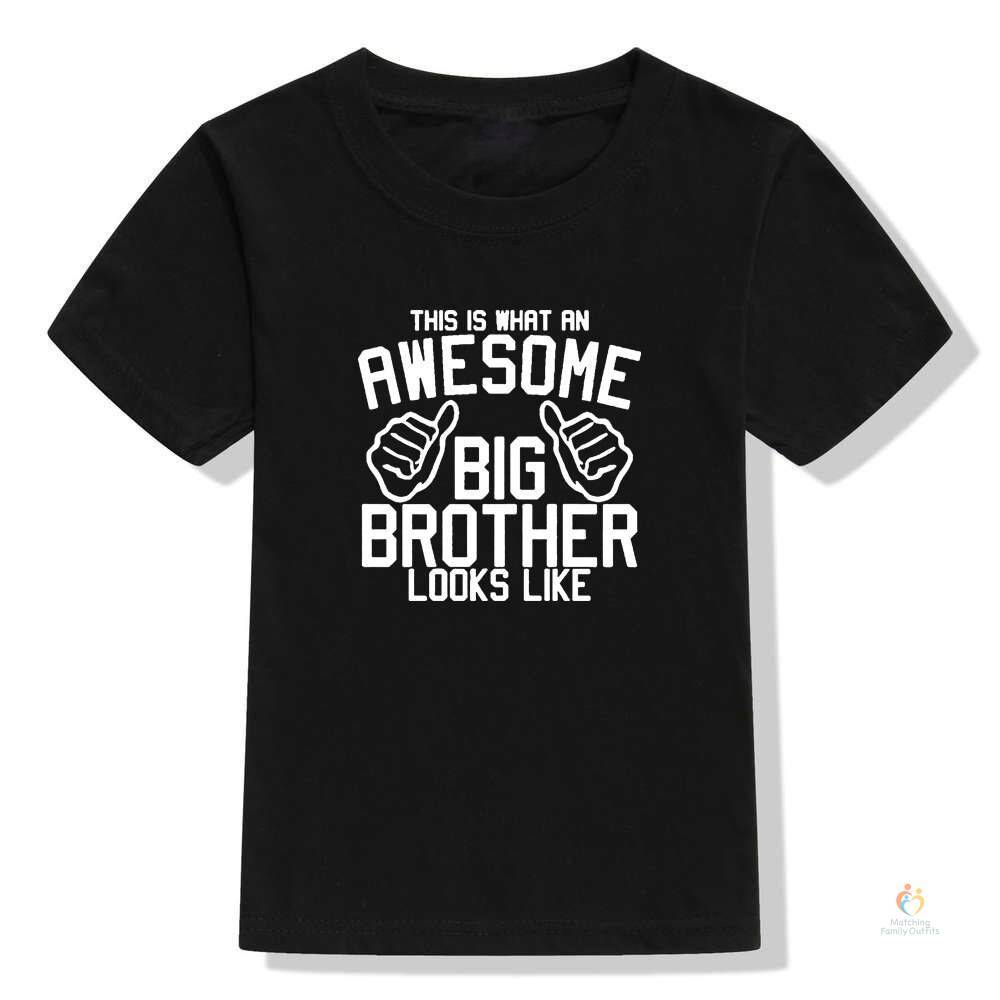 This Is What An Awesome Big Brother Look Like T Shirt for Girls Summer Clothing Fashion Boys Tees Unisex Short Sleeves T 4