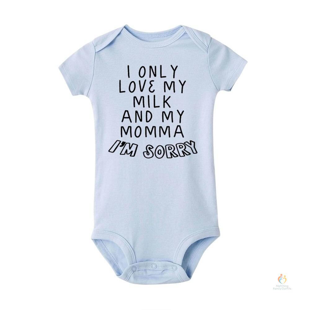 Newborn Baby Funny Romper I Only Love My Milk and My Momma I’m Sorry Letters Print Infant Boys GirlsShort Sleeve