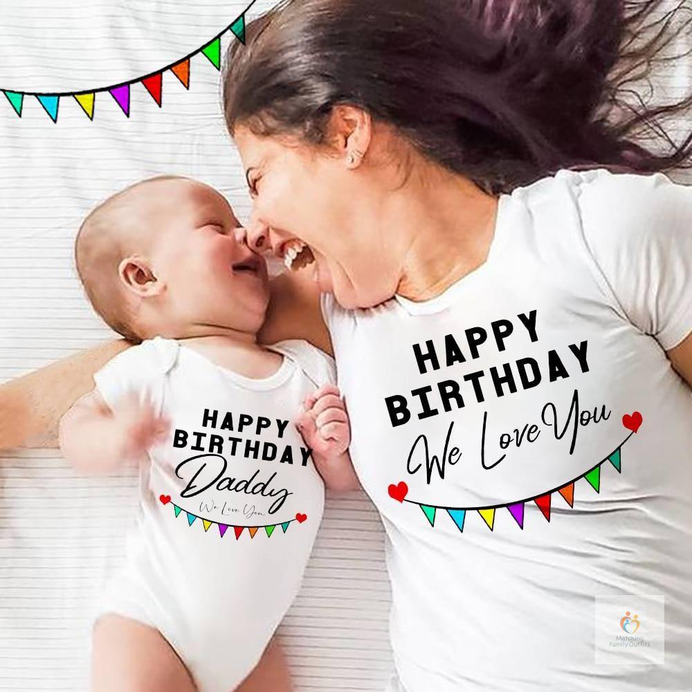 Happy Birthday Daddy We Love You Family Matching Tshirt Baby Bodysuit Multicolor Flag Printed Short Sleeve Clothes Birthday Gift