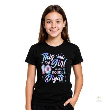10th Birthday Girl T-Shirt – “This Girl Is Now Double Digits” Milestone Tee